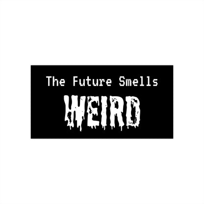 The Future Smells Weird Bumper Sticker